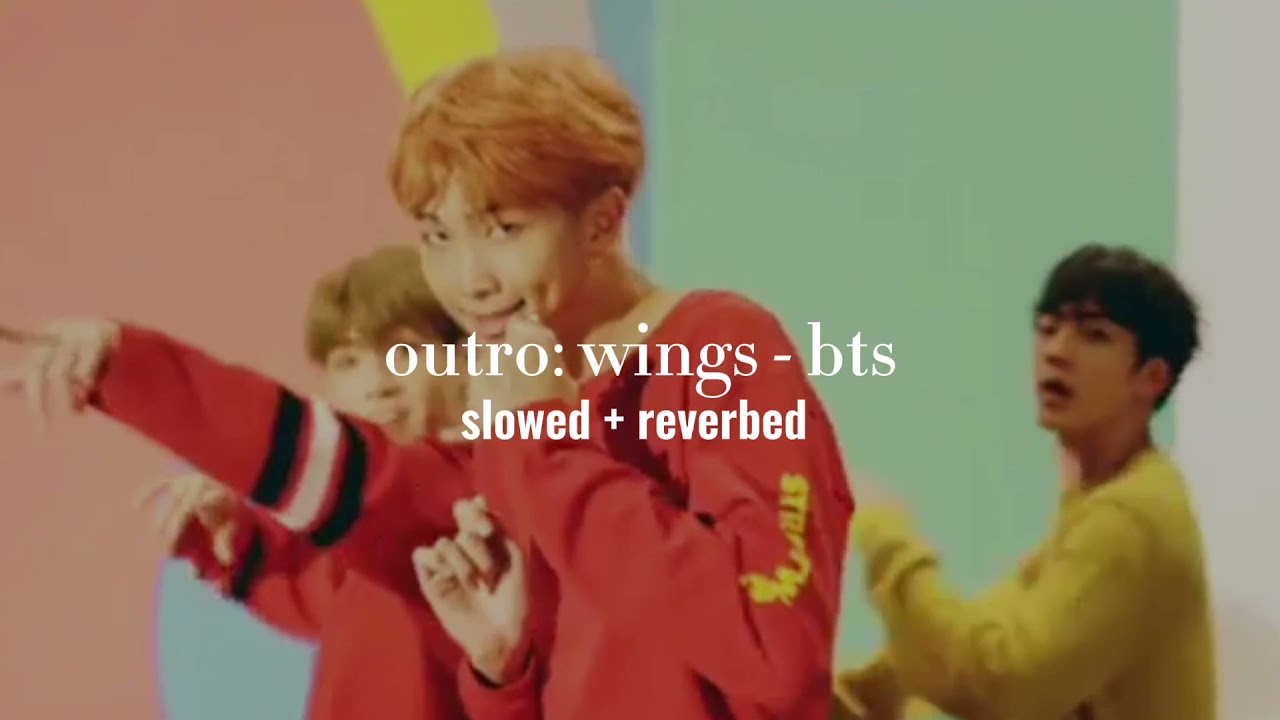 bts outro wings (slowed + reverb) YouTube
