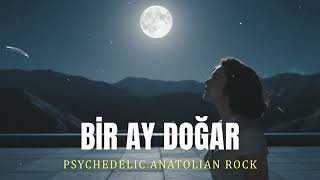 Bir Ay Doğar İlk Akşamdan Geceden - Psychedelic Anatolian Rock Cover Anatolian Wise