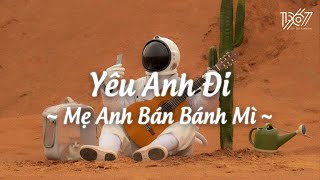 Yêu Anh Đi Mẹ Anh Bán Bánh Mì (Phúc Du) - Nhạc Lofi Chill - Nhạc Lofi Gây Nghiện Hot TikTok Hay Nhất