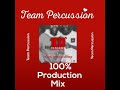 Team percussion  100 production mixtape