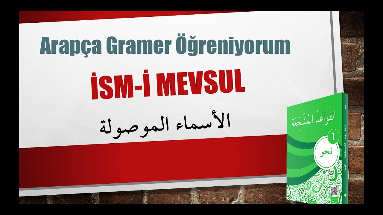 Nahv-1- İsm-i Mevsul - 19. Konu / الأسماء الموصولة