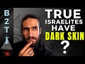  is black the true identity of ancient hebrew israelites b2t