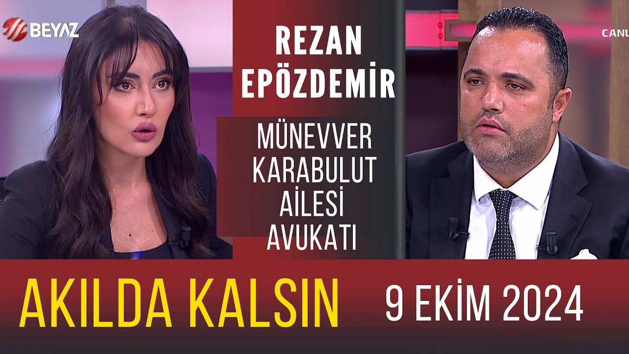 Akılda Kalsın 9 Ekim 2024 / Rezan Epözdemir