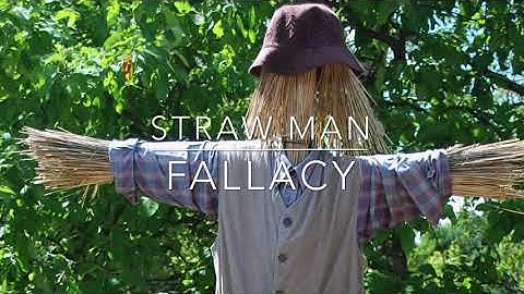 Logical Fallacies: Straw Man Fallacy