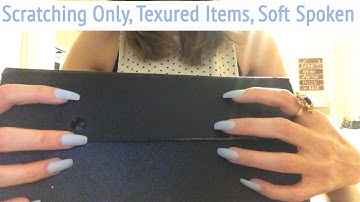 ASMR * Scratching Only!! * Textured Items * Soft Spoken * Emma