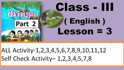 Class 3 wings Part 2 English Lesson 3 All Activity 1 to 12 Self Check Activity 1 to 8 Answers West B