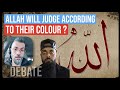 Why allah will judge according with their colour exmuslim ahmad debate