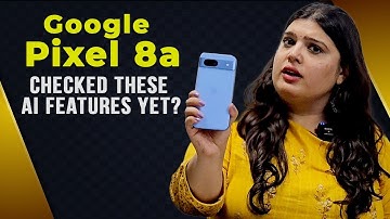 Google Pixel 8a: All About the AI Features in this Smartphone