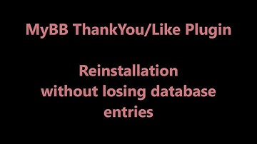 MyBB ThankYou / Like Plugin - Reinstallation without losing database entries