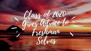 Class of 2020 Gives Advice to Freshman Selves