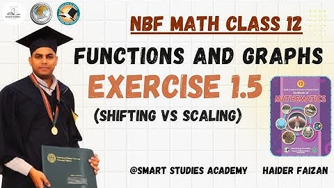 Exercise 1.5 Math Class 12 NBF | Scaling vs Shifting of Graph | Ex 1.5 NBF Math 12 Complete