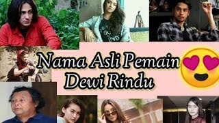 Tanggal Lahir dan Nama Lengkap Pemeran Sinetron Dewi Rindu!