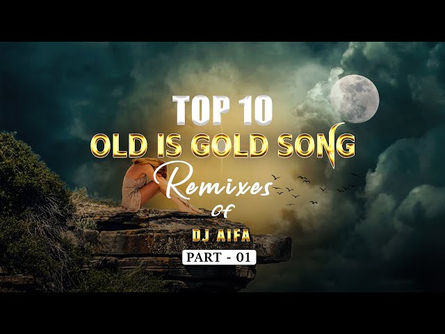 Top 10 Sinhala Old is Gold Song Remixes of DJ AIFA - [PART - 01] class=