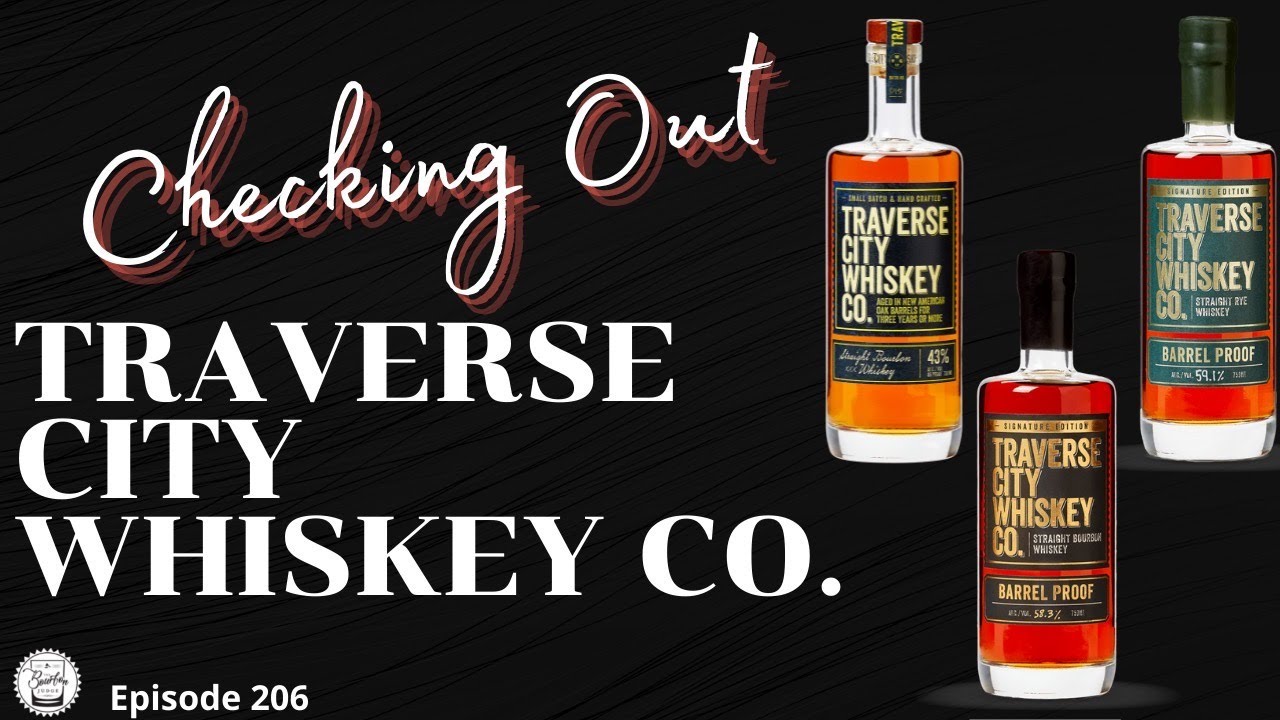 Episode 206: Traverse City Whiskey Co. - Michigan Whiskey Worth Hunting?