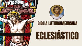 Eclesiástico - Sabiduría Práctica y Consejos - Biblia Latinoamericana