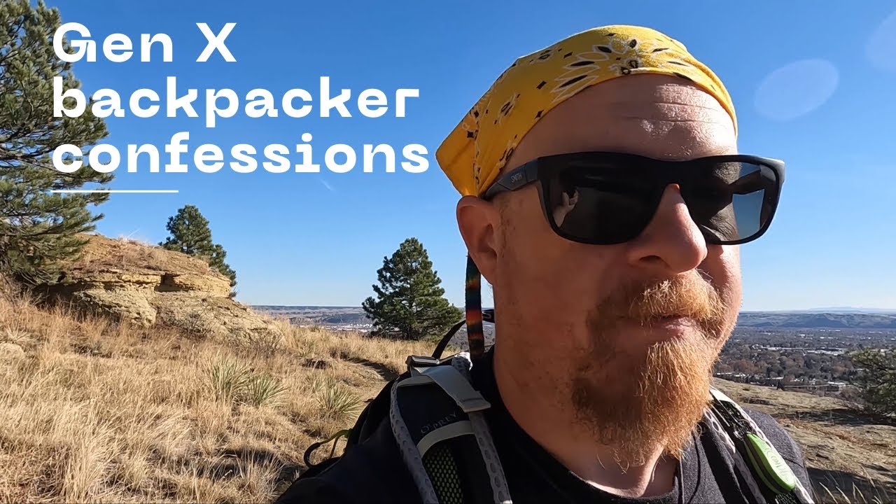 Confession of a Gen X Backpacker: My Thoughts on Gear and the Ever ...