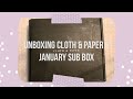 Unboxing the Cloth &amp; Paper January Subscription Box!