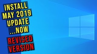 Install May 2019 Update...Now! - Updated