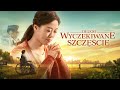 Film chrzecijaski  dugo wyczekiwane szczcie film oparty na faktach dubbing pl