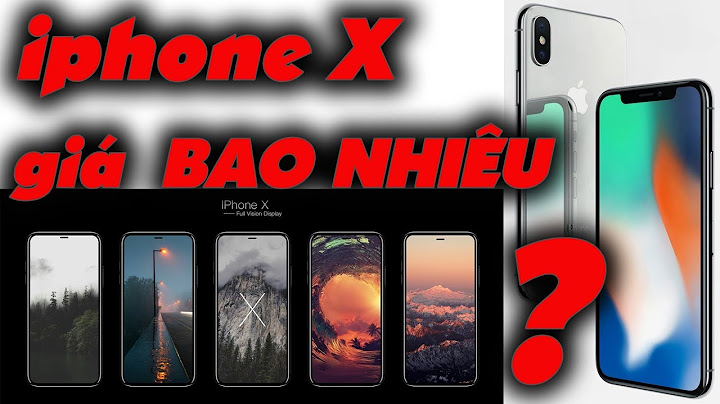 Iphone x giá bao nhiêu khi về việt nam năm 2024