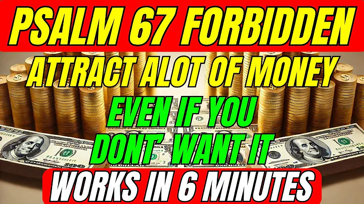 PSALM 67 RELEASE SO MUCH MONEY THAT YOU WON'T BE ABLE TO SPEND IT ALL!