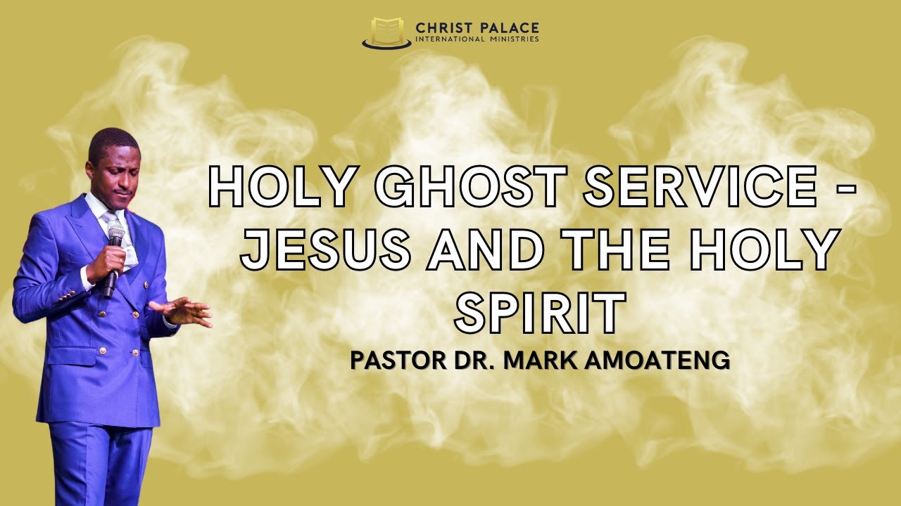 HOLY GHOST SERVICE - JESUS AND THE HOLY SPIRIT - || PASTOR DR. MARK ...