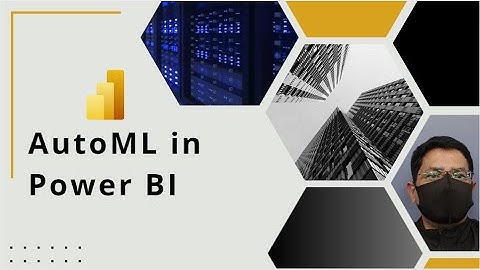 AutoML in Power BI | How to use Automated Machine Learning (AutoML) in Power BI