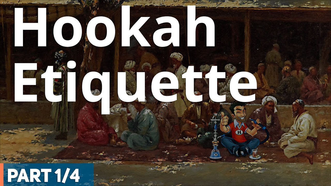 Hookah Etiquette - Hookah (Shisha) Smoking Etiquette (1 /4) 