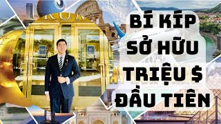 Ngày 7: Bí kíp thành công sở hữu triệu đô la đầu tiên | Trịnh Huy