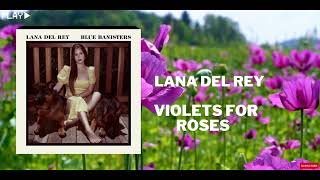 Lana Del Rey - Violets for roses (In 432Hz)