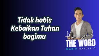 Download Lagu #morningwiththeword 271125 Tidak habis kebaikan Tuhan bagimu MP3