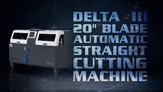 DELTA - III • Automatic Straight Cutting Machine with Forward Motion Blade Ø20”