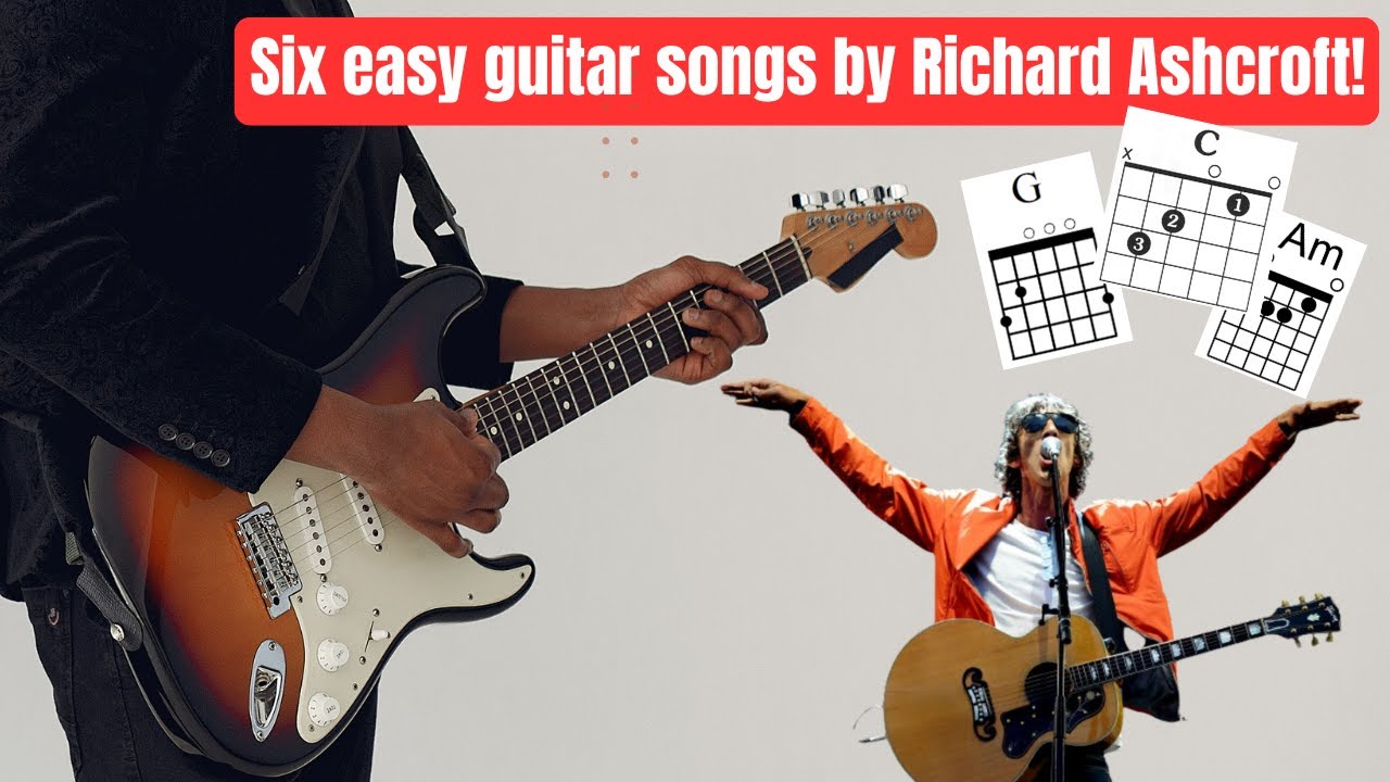 Richard Ashcroft - 6 songs for easy guitar