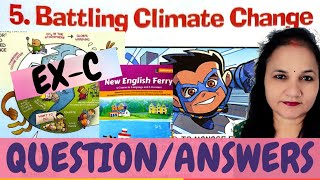Battling Climate Change | Question Answers | Ex-C | 80to100words | Class 8 | New English Ferry