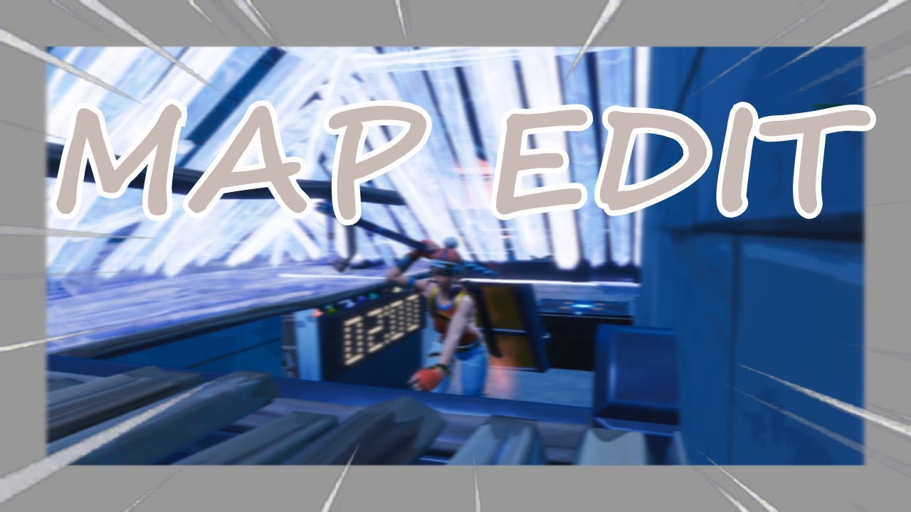 fortnite editing maps fortnite editing maps