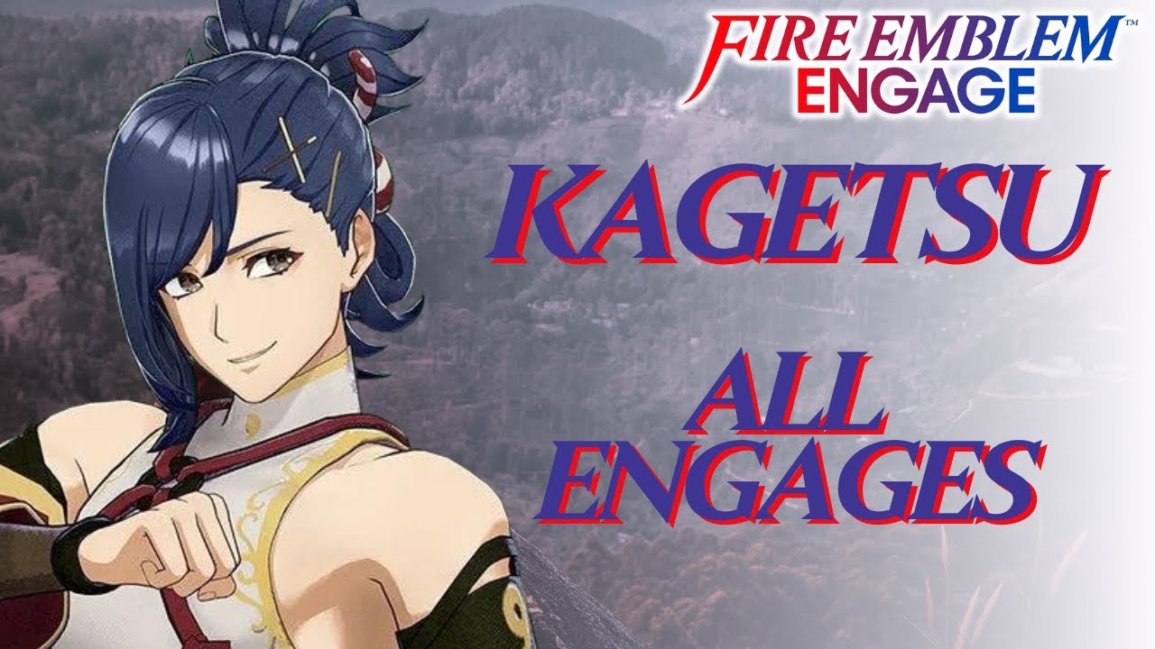 KAGETSU ALL ENGAGES (Fire Emblem Engage)