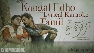 Kangal Edho Lyrical Karaoke From Chittha | Siddharth | Nimisha | Arun Kumar | Lyrimagical