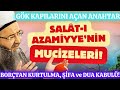 SALÂT I AZAMİYYE Gökyüzünün Kapılarını Aralayan SIR Dinle Niyet Et Mucizelere Şahit Ol