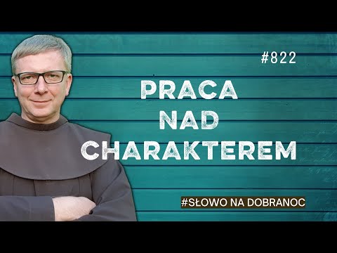 Praca nad charakterem. Franciszek Krzysztof Chodkowski. Słowo na Dobranoc |822|