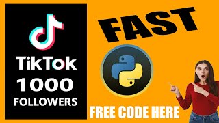 Get TikTok Followers FAST with Python - FREE Code Here!