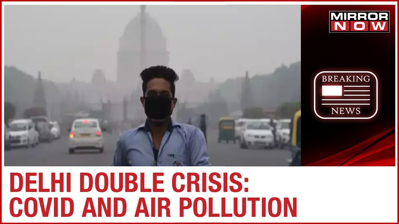 Delhi: Pollution levels spike, Sharp rise in COVID deaths reported