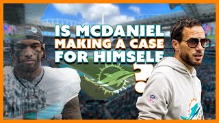 Is Miami Dolphins Mike McDaniel Starting To Make A Case For His Job
