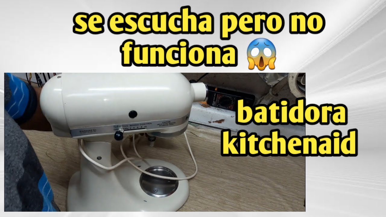 como reparar batidora kitchenaid  si se escucha pero no funciona