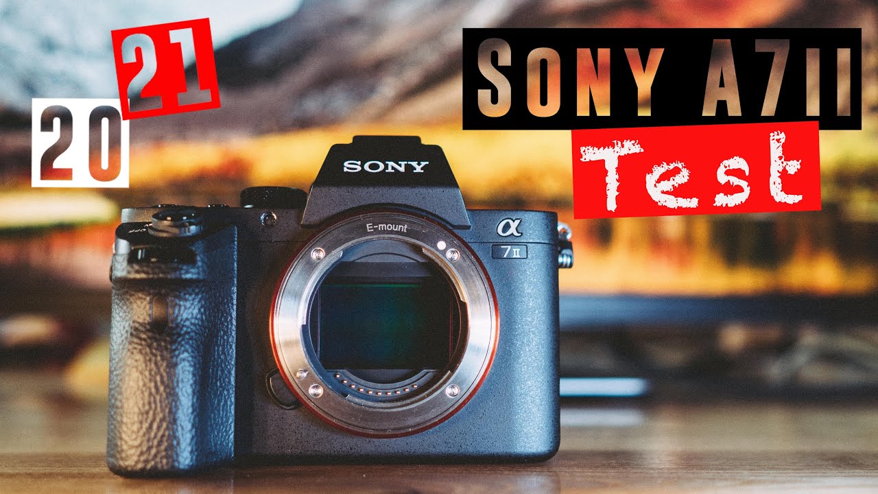  Update New  SONY A7 II TEST | Lohnt sich die Sony Alpha 7 II 2021 noch