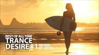 ☀️ trance desire best of all time 1 ☀️ best of vocal melodic balearic trance ☀️ mixed by oxya^☀️