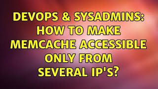 Celebrity DevOps & SysAdmins: How to make memcache accessible only from several ip's? Net Worth