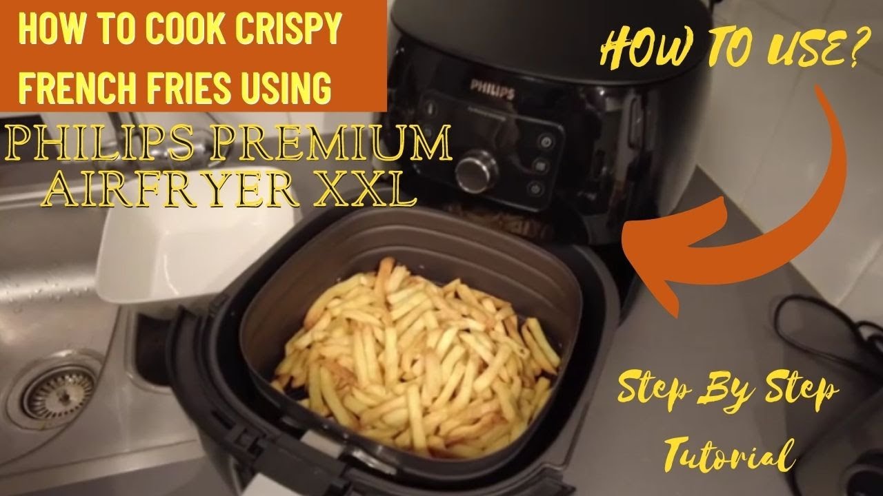 How To Cook French Fries Using Philips Premium Airfryer XXL, Step by Step  Tutorial