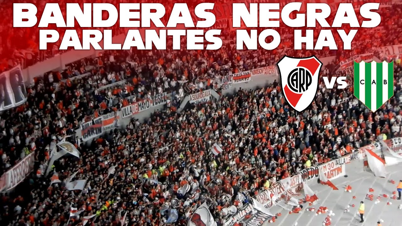 BANDERAS NEGRAS PARLANTES NO HAY River Vs Banfield 2022 YouTube
