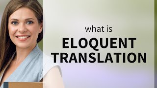Eloquent Translations: Mastering the Art of Expressive Language