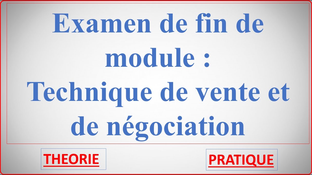 Examen de fin de module - Technique de Vente et de Négociation